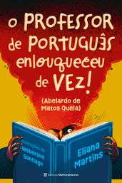 O professor de português enlouqueceu de vez