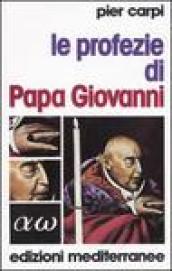 Le profezie di papa Giovanni. La storia dell umanità dal 1935 al 2033