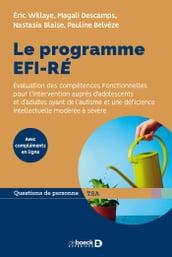 Le programme EFI-RÉ : Évaluation des compétences Fonctionnelles pour l Intervention auprès d adolescents et d adultes ayant de l autisme et une déficience intellectuelle modérée à sévère