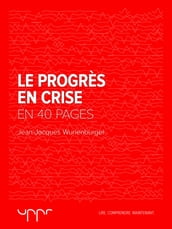 Le progrès en crise - En 40 pages