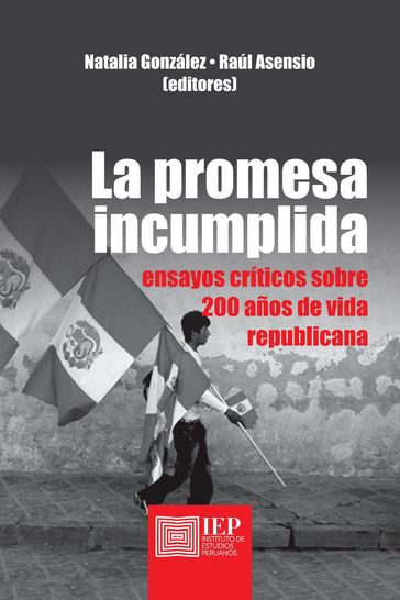 La promesa incumplida. Ensayos críticos sobre 200 años de vida republicana - Natalia González - Raúl H. Asensio