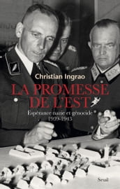 La promesse de l Est. Espérance nazie et génocide (1939-1943)