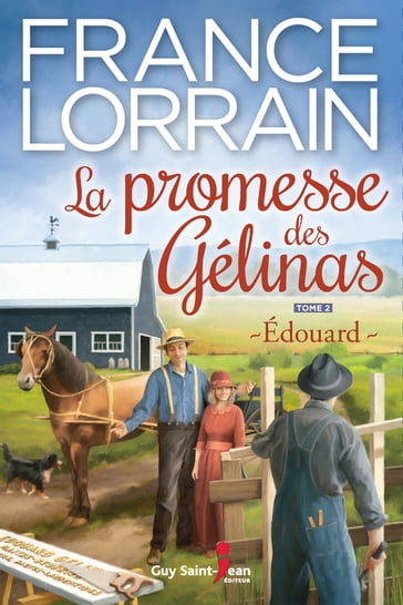 La promesse des Gélinas, tome 2 - France Lorrain