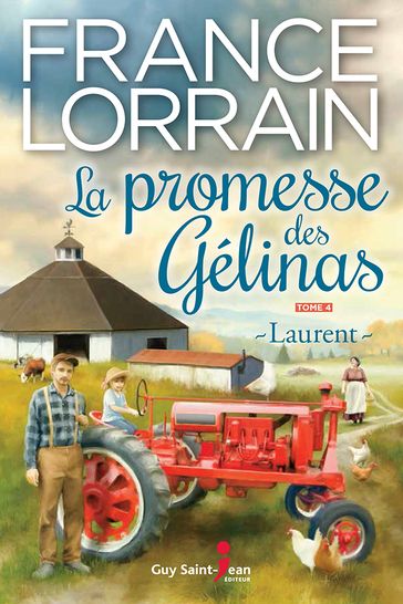 La promesse des Gélinas, tome 4 - France Lorrain