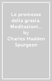 Le promesse della grazia. Meditazioni bibliche quotidiane. Ediz. speciale