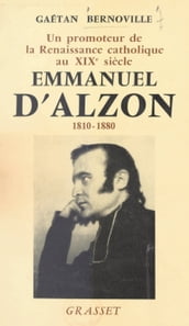 Un promoteur de la Renaissance catholique au XIXe siècle, Emmanuel d Alzon