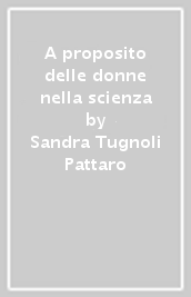 A proposito delle donne nella scienza