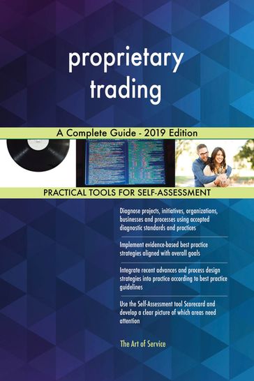 proprietary trading A Complete Guide - 2019 Edition - Gerardus Blokdyk