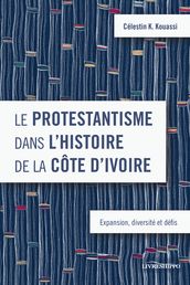 Le protestantisme dans l histoire de la Côte d Ivoire