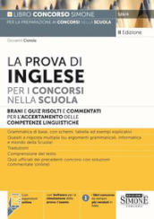 La prova di inglese per i concorsi nella scuola. Brani e quiz risolti e commentati per l accertamento delle competenze di lingua inglese. Con espansione online. Con software di simulazione