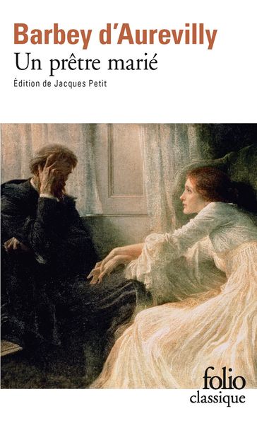 Un prêtre marié (édition enichie) - Jacques Petit - Jules Barbey d