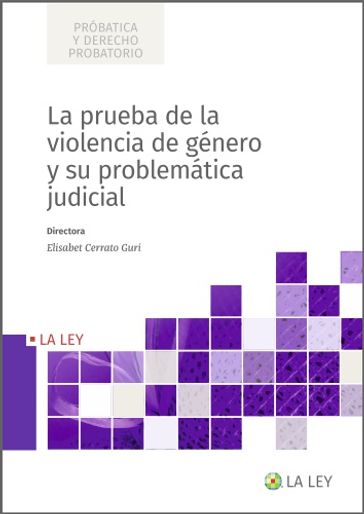 La prueba de la violencia de género y su problemática judicial - Elisabet Cerrato Guri