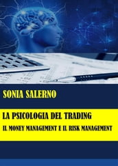 La psicologia del trading: il money management e il risk management