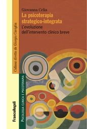 La psicoterapia strategico-integrata. L evoluzione dell intervento clinico breve