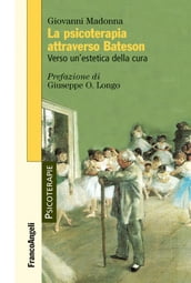 La psicoterapia attraverso Bateson. Verso un estetica della cura