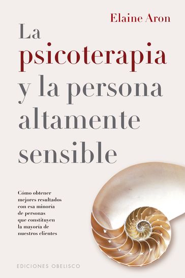 La psicoterapia y la persona altamente sensible - Elaine Aron