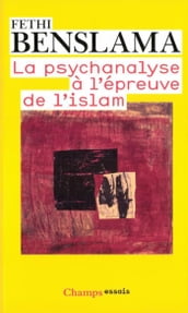 La psychanalyse à l épreuve de l Islam
