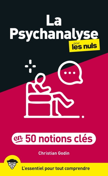 La psychanalyse pour les Nuls en 50 notions cles, 2e ed - Christian Godin