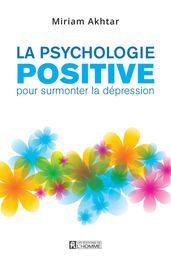 La psychologie positive pour surmonter la dépression