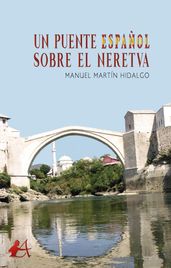 Un puente español sobre el Neretva