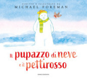 Il pupazzo di neve e il pettirosso. Ediz. a colori