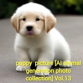 puppy picture [AI animal generation photo collection] Vol.13