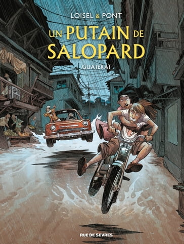 Un putain de salopard - Tome 3 - Guajeraï - Régis Loisel - François Lapierre