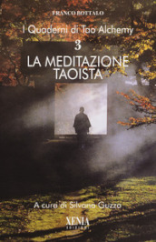 I quaderni di Tao Alchemy. 3: La meditazione taoista