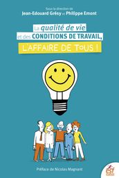 La qualité de vie et des conditions de travail, l affaire de tous !