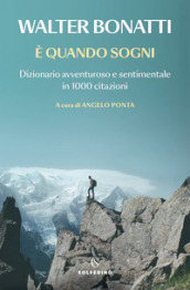 E quando sogni. Dizionario avventuroso e sentimentale in 1000 citazioni