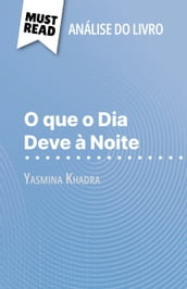 O que o Dia Deve à Noite de Yasmina Khadra (Análise do livro)