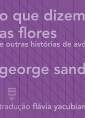 O que dizem as flores e outras histórias de avó