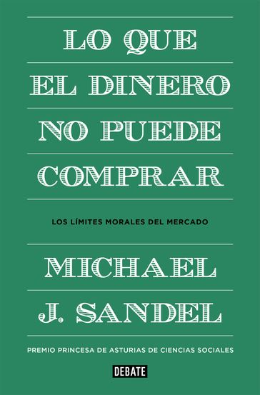 Lo que el dinero no puede comprar - Michael J. Sandel