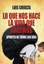 Lo que nos hace la vida que hacemos