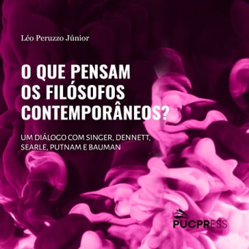 O que pensam os filósofos contemporâneos - PUCPRESS - Léo Peruzzo Júnior