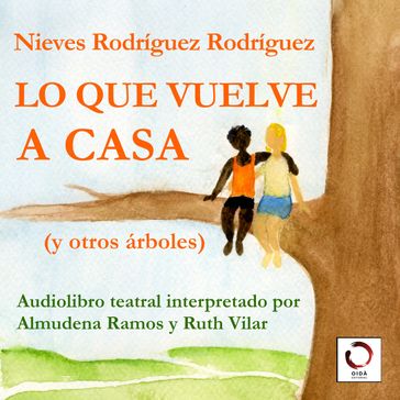 Lo que vuelve a casa (y otros árboles) - Nieves Rodríguez Rodríguez - Ruth Vilar - Salva Artesero - GATE24 Audio