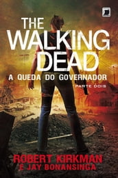 A queda do Governador: parte 2 - The Walking Dead - vol. 4