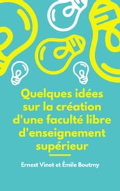 quelques idées sur la création d une faculté libre d enseignement supérieur