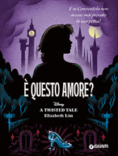 E questo amore? E se Cenerentola non avesse mai provato la scarpetta? A twisted tale