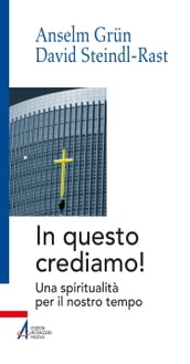 In questo crediamo. Una spiritualità per il nostro tempo