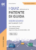 I quiz dell'esame per la patente di guida. Eserciziario per le patenti A e B. Ediz. MyDesk. Con Contenuto digitale per download e accesso on line