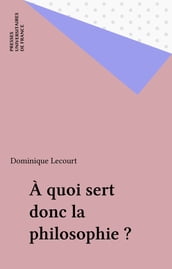 À quoi sert donc la philosophie ?