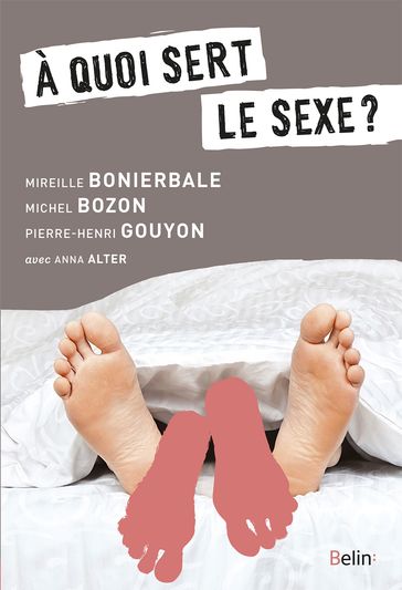 À quoi sert le sexe ? - Mireille Bonierbale - Michel Bozon - Anna Alter