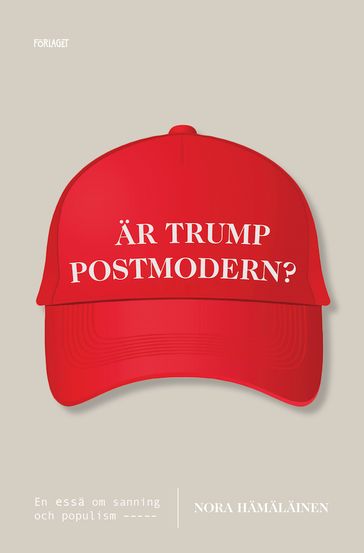 Är Trump postmodern? - Nora Hamalainen