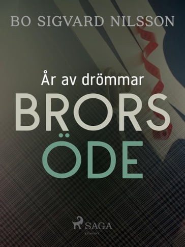 År av drömmar  Brors öde - Bo Sigvard Nilsson