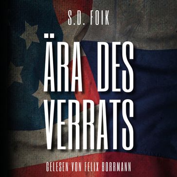 Ära des Verrats (ungekürzt) - S.D. Foik