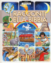 I raccconti della Bibbia. Mille immagini. Ediz. a colori