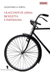 I racconti di Azina: bicicletta e partigiana