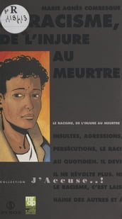 Le racisme, de l injure au meurtre