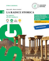 La radice storica. Corso di storia e geografia. Per le Scuole superiori. Con e-book. Con espansione online. Vol. 2